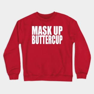 MASK UP BUTTERCUP Crewneck Sweatshirt